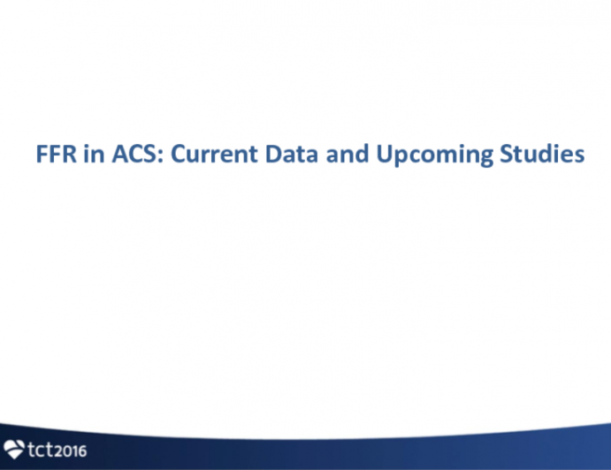 FFR in ACS: Current Data Including DOCTORS and Upcoming Studies