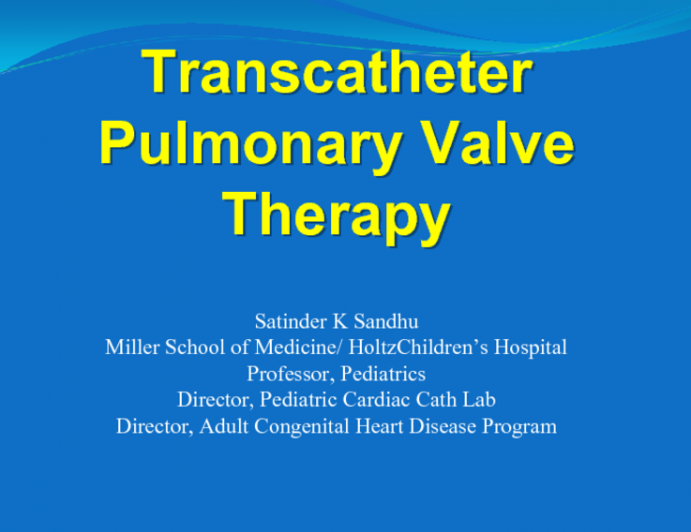 Transcatheter Pulmonary Valve Therapy