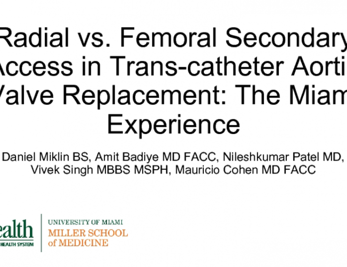 Radial vs. Femoral Secondary Access in Trans-catheter Aortic Valve Replacement: The Miami Experience