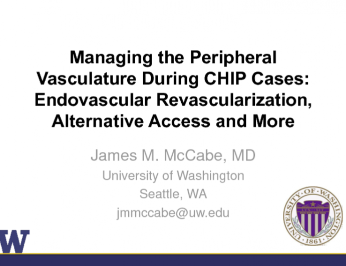 Managing the Peripheral Vasculature During CHIP Cases: Endovascular Revascularization, Alternative Access and More