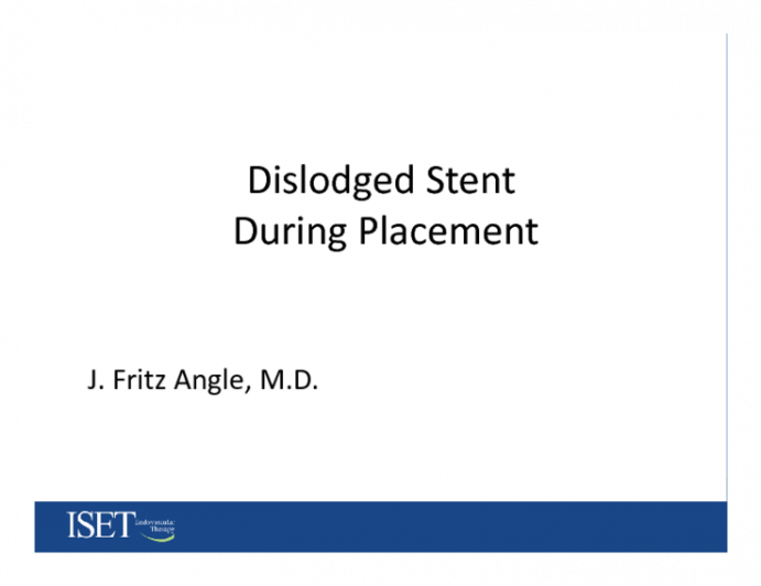 Dislodged Stent During Placement