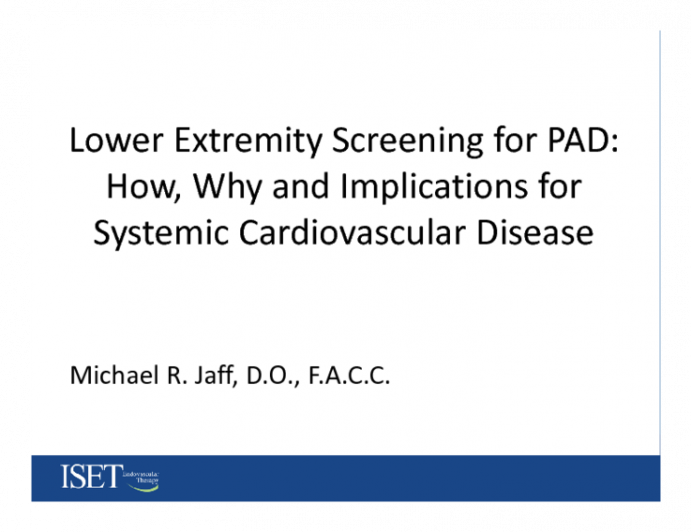 Lower Extremity Screening for PAD: How, Why and Implications for Systemic Cardiovascular Disease