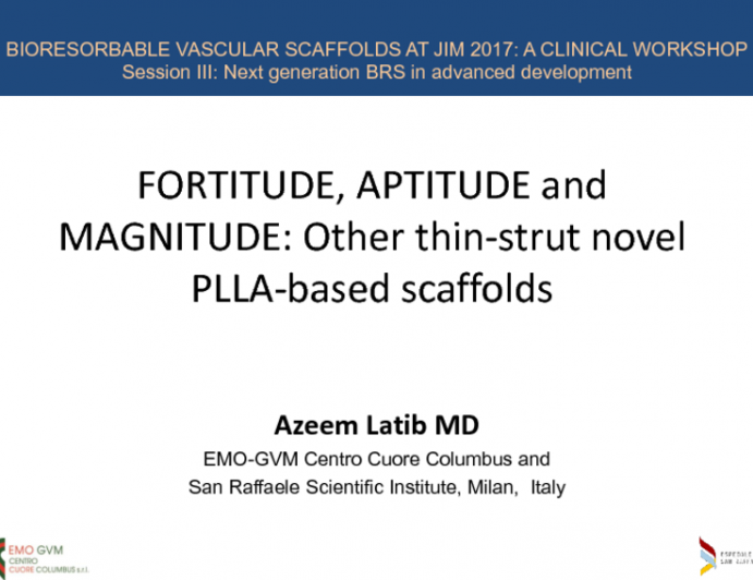 FORTITUDE, APTITUDE and MAGNITUDE: Other Thin-Strut Novel PLLA-Based Scaffolds