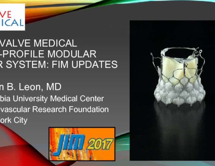 The Valve Medical Low-Profile Modular TAVR System: Fim Updates