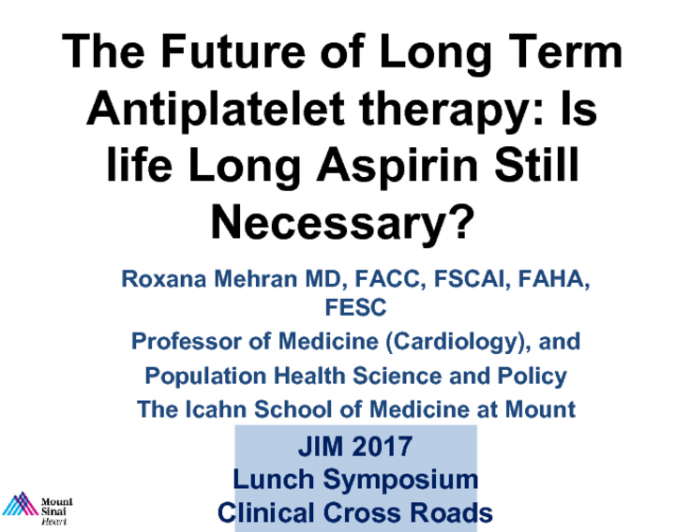 The Future of Long Term Antiplatelet therapy: Is life Long Aspirin Still Necessary?