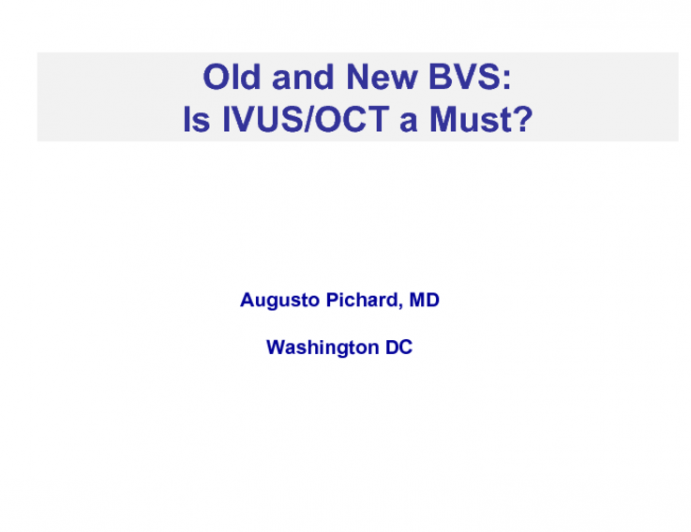 Old and New BVS: Is IVUS/OCT a Must?