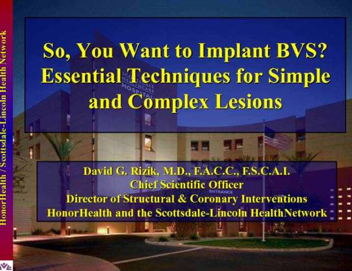 So, You Want to Implant BVS? Essential Techinques for Simple and Complex Lesions