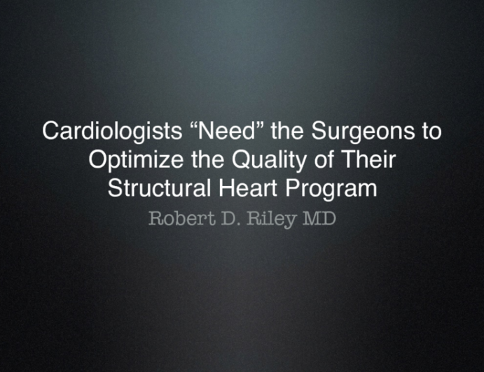 Cardiologists "Need" the Surgeons to Optimize the Quality of Their Structural Heart Program