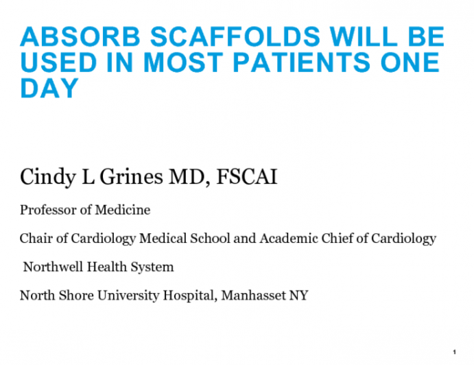Absorb Scaffolds Will Be Used In Most Patients One Day