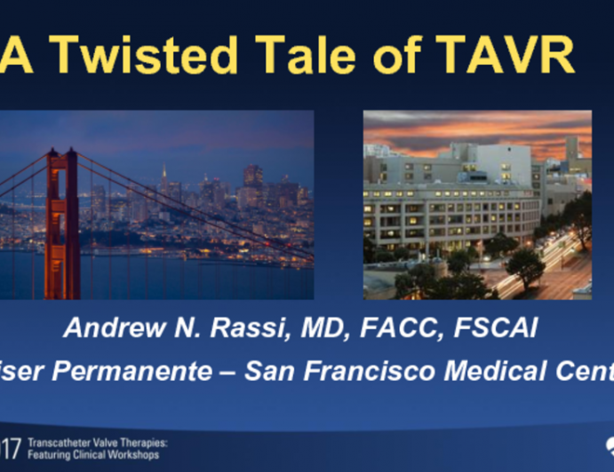 A Twisted Tale of TAVR