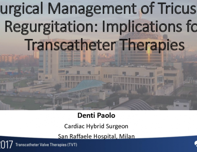Featured Lecture: Surgical Management of Tricuspid Regurgitation: Implications for Transcatheter Therapies