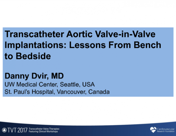 Featured Lecture: Transcatheter Valve-in-Valve Implantations: Lessons From Bench to Bedside (VIVID Registry)