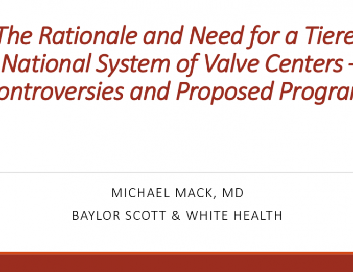 The Rationale and Need for a Tiered National System of Valve Centers – Controversies and Proposed Programs
