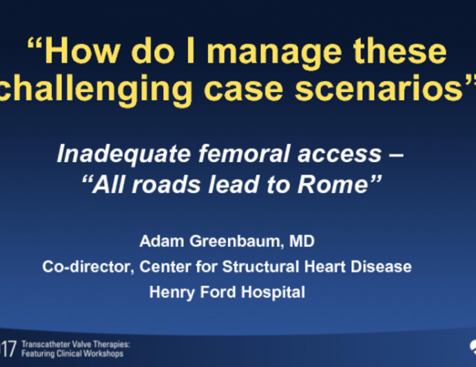 Inadequate Femoral Access – All Roads Lead to Rome