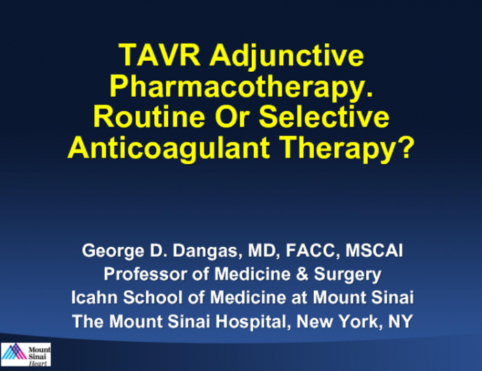The Latest in TAVR Adjunctive Pharmacotherapy: The Case for Routine vs Selective Anticoagulant Therapy