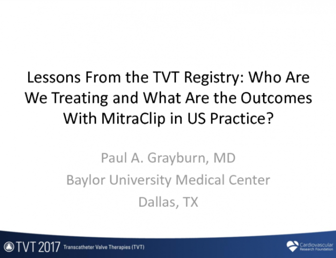 Lessons From the TVT Registry: Who Are We Treating and What Are the Outcome With MitraClip in US Practice?