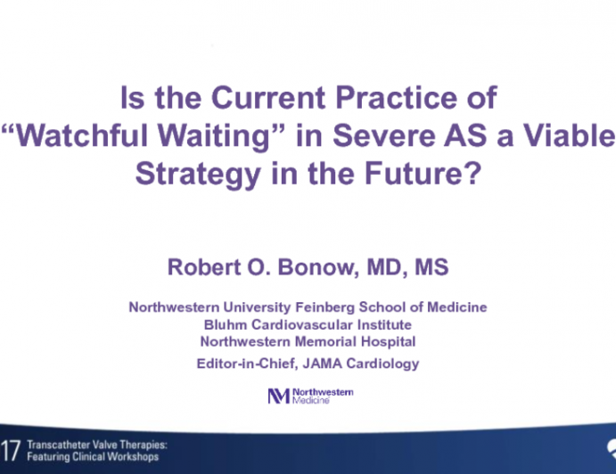 Is the Current Practice of “Watchful Waiting” in Severe AS a Viable Strategy in the Future?