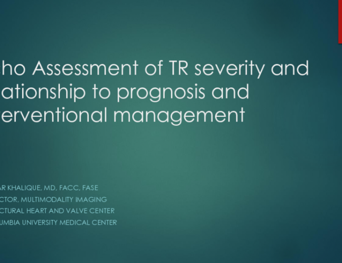 ECHO Assessment of TR Severity and Relationship to Prognosis and Interventional Management