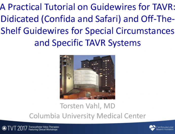 A Practical Tutorial on Guidewires for TAVR: Dedicated (Confida and Safari) and Off-the-Shelf Guidewires for Special Circumstances and Specific TAVR Systems
