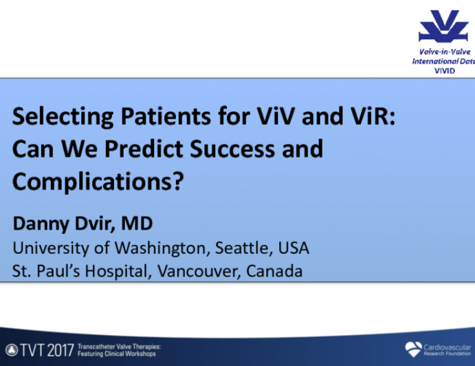 Selecting Patients for ViV and ViR: Can We Predict Success and Complications?