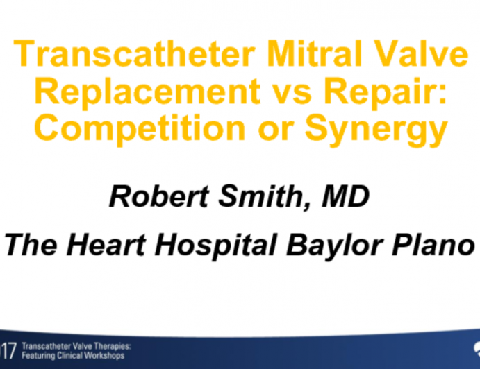 Transcatheter Mitral Valve Replacement vs Repair: Competition or Synergy
