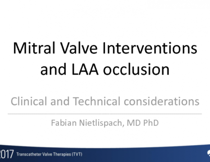 Combination Transcatheter Mitral Valve Interventions and LAA Occlusion – Clinical and Technical Considerations