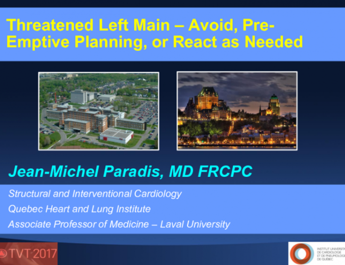 Threatened Left Main – Avoid, Pre-Emptive Planning, or React as Needed