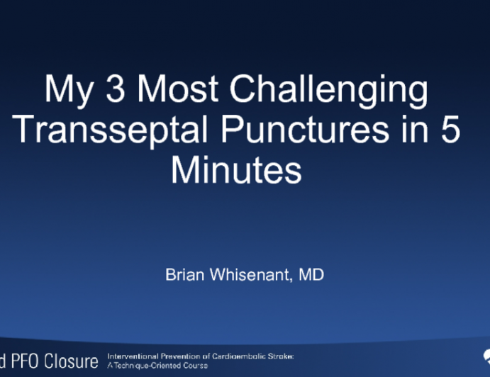 My 3 Most Challenging Transseptal Punctures in 5 Minutes