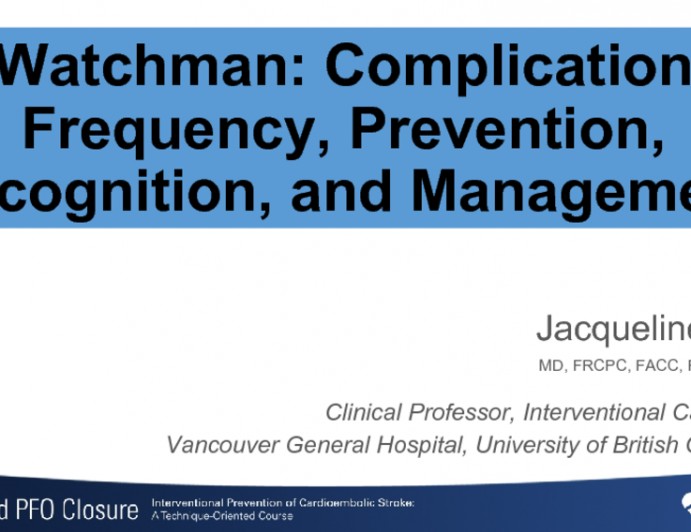 Watchman: Complication Frequency, Prevention, Recognition, and Management