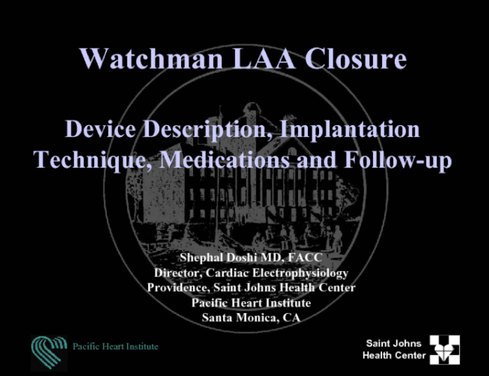 WATCHMAN LAA Closure: Device Description, Implantation Technique, Medications, and Follow-Up