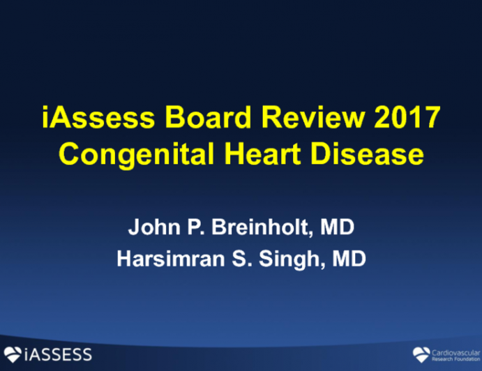iAssess Board Review 2017Congenital Heart Disease