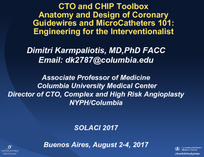 CTO and CHIP Toolbox Anatomy and Design of Coronary Guidewires and MicroCatheters 101: Engineering for the Interventionalist