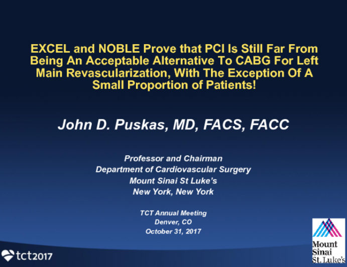 Debate: EXCEL and NOBLE Prove That PCI Is Still Far From Being an Acceptable Alternative to CABG for Left Main Revascularization, With the Exception of a Small Proportion of Patients!