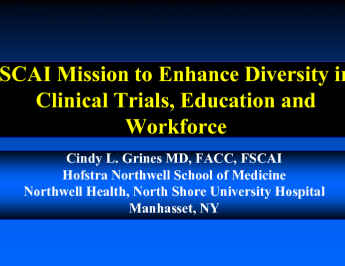 Professional Society's Mission to Enhance DIVERSITY in Clinical Trials, Education and the Workforce: SCAI