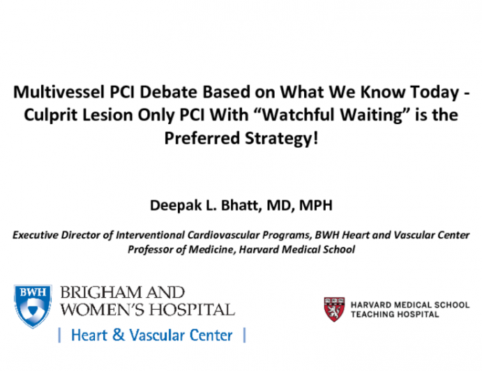 Multivessel PCI Debate: Based on What We Know Today - Culprit Lesion Only PCI With “Watchful Waiting” Is the Preferred Strategy!