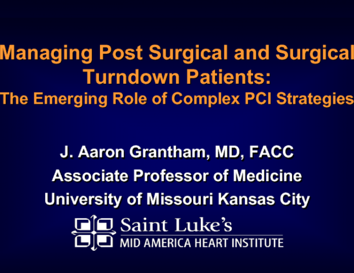 Managing Postsurgical and Surgical Turndown Patients: The Emerging Role of Complex PCI Strategies