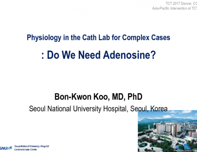 Physiology in the Cath Lab for Complex Cases: Do We Need Adenosine?