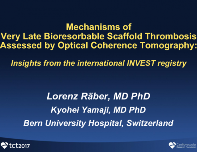 TCT 10: Mechanisms of Very Late Bioresorbable Scaffold Thrombosis Assessed by Optical Coherence Tomography - Insights From the International INVEST Registry