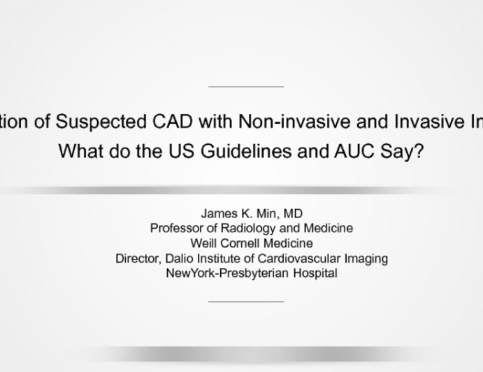 Evaluation of Suspected Coronary Artery Disease With Non-invasive and Invasive Imaging: What Do the US Guidelines and AUC Say?