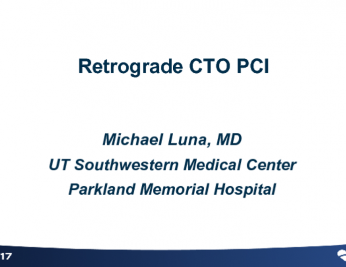 Case Presentations: Retrograde Approaches to Chronic Total Occlusions (With Discussion)