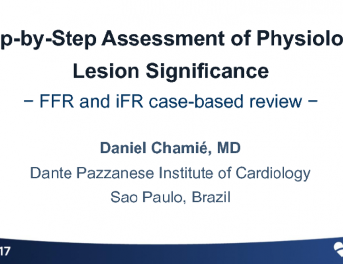 Step-By-Step Assessment of Physiologic Lesion Significance (FFR Case-based Review)