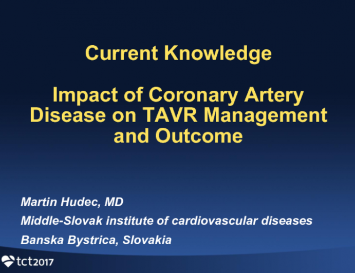 Slovakia Presents: Current Knowledge – Impact of Coronary Artery Disease on TAVR Management and Outcomes