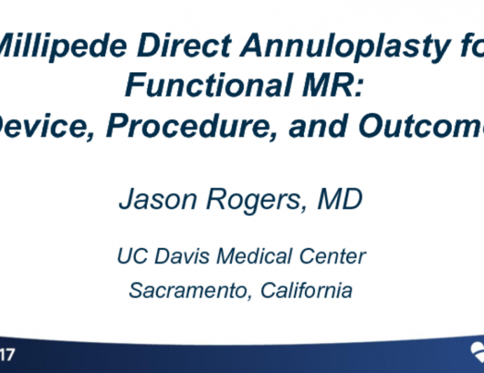 Millipede Direct Annuloplasty for Functional MR: Device, Procedure, and Outcomes