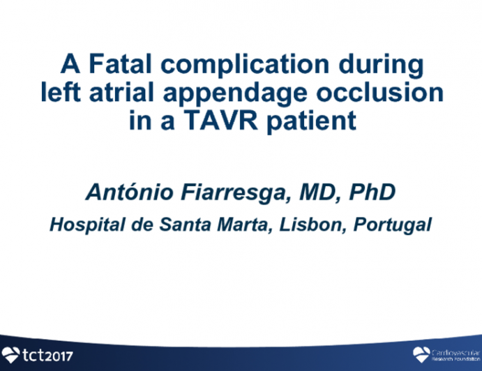 Case #1: Fatal Embolization During Left Atrial Appendage Percutaneous Occlusion in a TAVR Patient