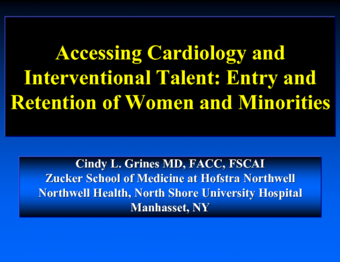 Accessing Cardiology and Interventional Talent: Entry and Retention of Women and Under-represented Minorities