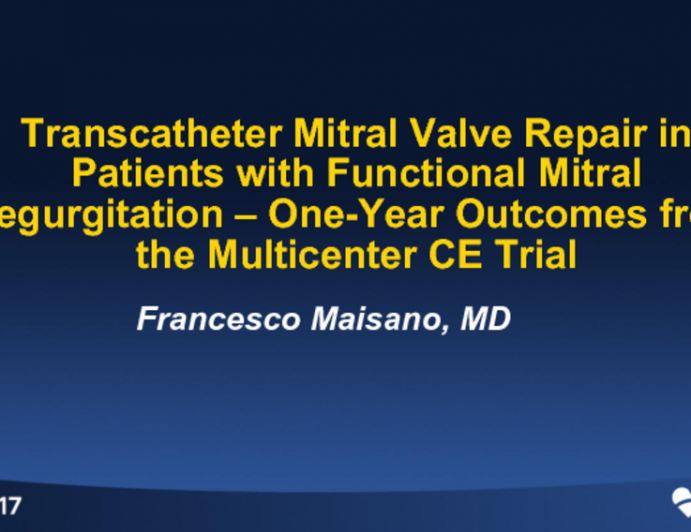 TCT 56: Transcatheter Mitral Valve Repair in Patients With Functional Mitral Regurgitation – One-Year Outcomes from the Multicenter CE Trial