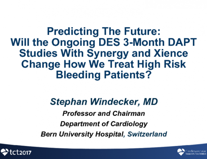 Predicting The Future: Will the Ongoing DES 3-Month DAPT Studies With Synergy and Xience Change How We Treat High Risk Bleeding Patients?