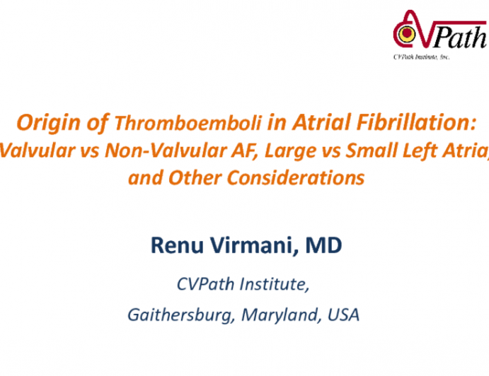 Origin of Thromboemboli in Atrial Fibrillation: Valvular vs Non-Valvular AF, Large vs Small Left Atria, and Other Considerations