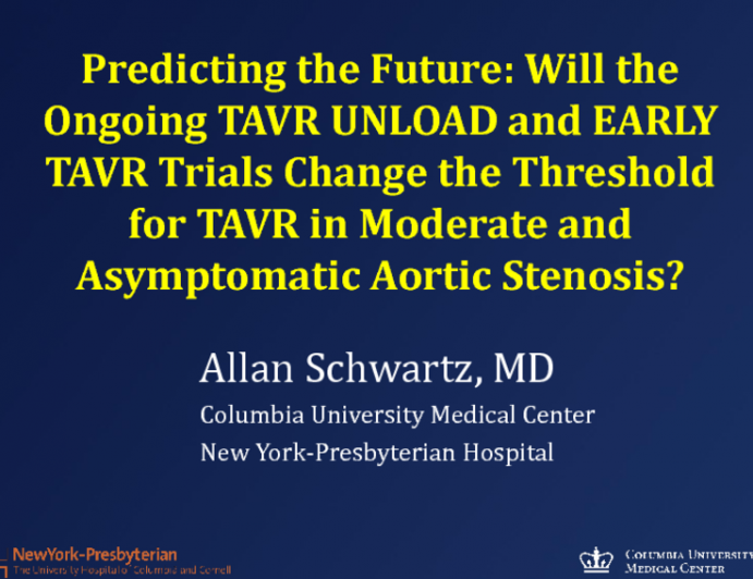 Predicting the Future: Will the Ongoing TAVR UNLOAD and Early TAVR Trials Change the Threshold for TAVR in Moderate and Asymptomatic Aortic Stenosis?