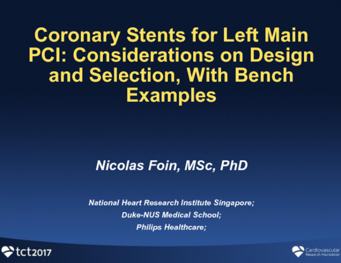 Coronary Stents for Left Main PCI: Considerations on Design and Selection, With Bench Examples